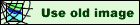 <img:knapp/use_old_image.gif>