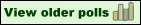 <img:knapp/viewolderpolls.gif>