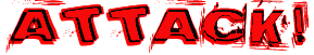 <img:stuff/ATTACK!.png>