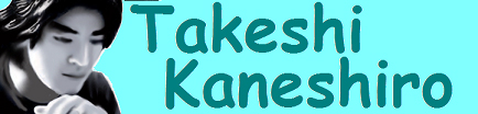 <img:stuff/C%3ADocuments%20and%20SettingsOwnerMy%20DocumentsMy%20PicturesTakeshi-Kaneshiro.jpg>