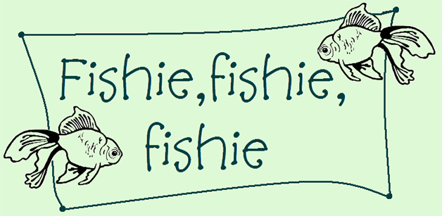 <img:stuff/C%3ADocuments%20and%20SettingsOwnerMy%20DocumentsMy%20Picturesfishiefishie.jpg>