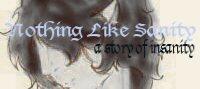 <img:stuff/C%3ADocuments%20and%20SettingsSoiled%20RainbowMy%20DocumentsNothingLikeSanityNLSBanner.jpg>