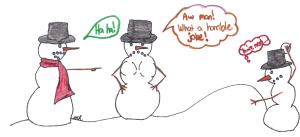 <img300*0:stuff/C%3aDocuments%20and%20SettingsmeganMy%20DocumentsSnowmen.jpg>