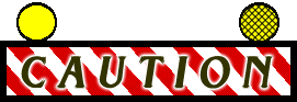 <img:stuff/Caution_1.gif>