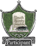 <img:http://elftown.heddate.com/stuff/DeathPoetryBadge-Participant-2011.png>