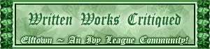 <img:http://elftown.heddate.com/stuff/ElftownBanners_WrittenWorksCritiqued.png>