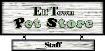 ElftownPetStore-Banner-Staff <img:http://elftown.heddate.com/stuff/ElftownPetStore-Banner-Staff.png>