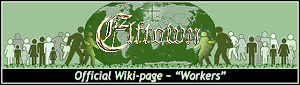 <img:http://elftown.heddate.com/stuff/ElftownWiki-Workers-Banner.png>
