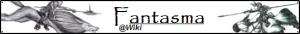 <img300*0:http://elftown.heddate.com/stuff/FantasmaBanner-2.bmp>