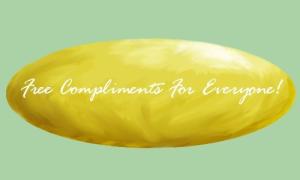 Free Compliments For Everyone <img300*0:stuff/Free_Compliments_For_Everyone.jpg>