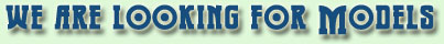 <img:stuff/LookingForModels.jpg>