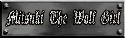 <img:http://elftown.heddate.com/stuff/MitsukiTheWolfGirlNameplate_400.png>