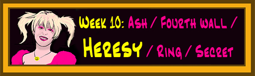 <img:stuff/NehirwenPortfolioBannerWeek10Heresy.jpg>