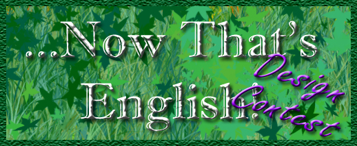 <img:stuff/NowThatsEnglishBanner.jpg>