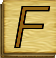 <img:stuff/ScabbleAlphabet_F.png>