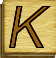 <img:stuff/ScabbleAlphabet_K.png>