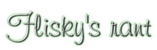 Flisky's rant