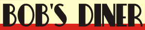 <img:stuff/aj/11111/bobsdinersml.png>