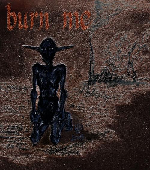 <img500*0:stuff/burn%20me.jpg>