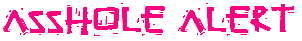 <img:stuff/firenzeassholealertpinkgua.gif>