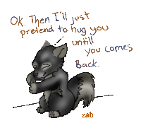 <img:stuff/hug.you.later.zab.gif>