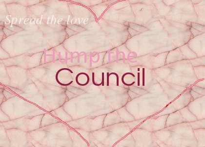 <img:stuff/humpthecouncil.jpg>