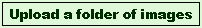 <img:stuff/uploadfolderofimages.jpg>