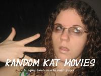 <img200*0:stuff/z/48069/Randomkatmovies%2520logos/randomkatmovies.JPG>